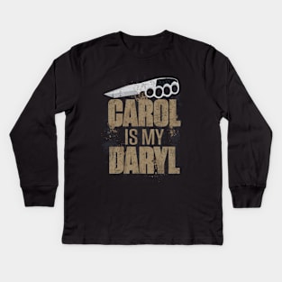 Carol Is My Daryl Kids Long Sleeve T-Shirt